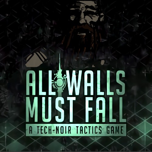 All Walls Must Fall - A Tech-Noir Tactics Game switch box art